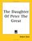 Cover of: The Daughter of Peter the Great