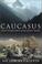 Cover of: Caucasus