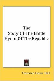 Cover of: The Story of the Battle Hymn of the Republic by Florence Howe Hall, Florence Howe Hall