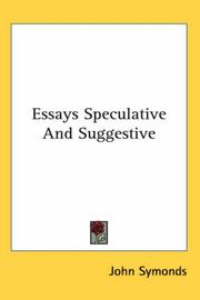 Cover of: Essays Speculative And Suggestive by John Addington Symonds, John Addington Symonds