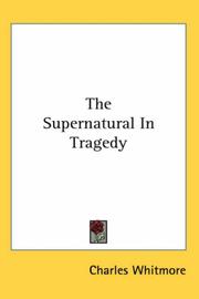Cover of: The Supernatural in Tragedy by Charles Whitmore