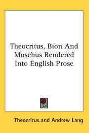 Cover of: Theocritus, Bion And Moschus Rendered into English Prose