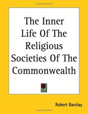 Cover of: The Inner Life of the Religious Societies of the Commonwealth by Robert Barclay