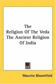 Cover of: The Religion of the Veda the Ancient Religion of India by Maurice Bloomfield