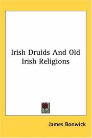 Cover of: Irish Druids And Old Irish Religions by James Bonwick
