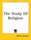 Cover of: The Study Of Religion