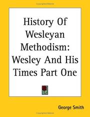 Cover of: History of Wesleyan Methodism: Wesley And His Times