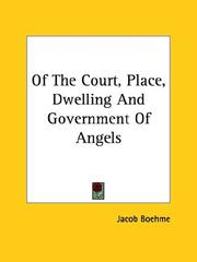 Cover of: Of The Court, Place, Dwelling And Government Of Angels by Jacob Boehme