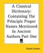 Cover of: A Classical Dictionary by Charles Anthon