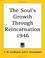 Cover of: The Soul's Growth Through Reincarnation 1946