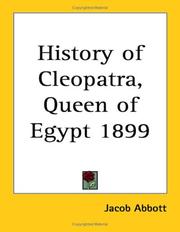 Cover of: History of Cleopatra, Queen of Egypt 1899 by Jacob Abbott