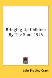 Cover of: Bringing Up Children By The Stars 1948 by Lulu Bradley Cram