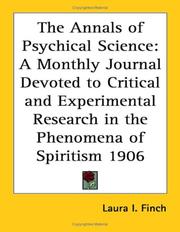 Cover of: The Annals of Psychical Science: A Monthly Journal Devoted to Critical and Experimental Research in the Phenomena of Spiritism 1906