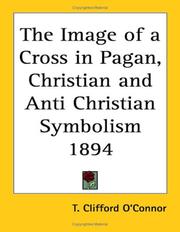 Cover of: The Image of a Cross in Pagan, Christian and Anti Christian Symbolism 1894