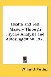Cover of: Health and Self Mastery Through Psycho Analysis and Autosuggestion 1923