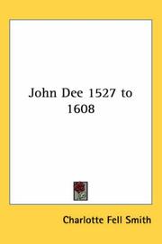 Cover of: John Dee 1527 to 1608 by Charlotte Fell Smith