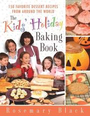 Cover of: The Kids' Holiday Baking Book: 150 Favorite Dessert Recipes from Around the World