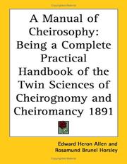 Cover of: A Manual of Cheirosophy: Being a Complete Practical Handbook of the Twin Sciences of Cheirognomy and Cheiromancy 1891