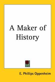 Cover of: A Maker of History by Edward Phillips Oppenheim