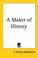 Cover of: A Maker of History