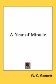 Cover of: A Year of Miracle by William C. Gannett