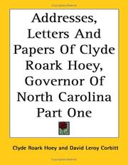 Cover of: Addresses, Letters And Papers of Clyde Roark Hoey, Governor of North Carolina