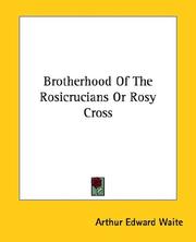 Cover of: Brotherhood Of The Rosicrucians Or Rosy Cross