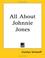 Cover of: All About Johnnie Jones