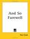 Cover of: And So Farewell