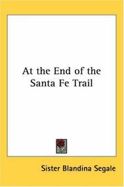 At the end of the Santa Fe Trail by Blandina Segale