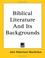 Cover of: Biblical Literature And Its Backgrounds