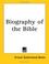 Cover of: Biography of the Bible