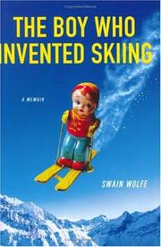 Cover of: The Boy Who Invented Skiing: A Memoir