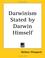 Cover of: Darwinism Stated by Darwin Himself