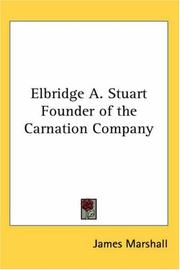 Cover of: Elbridge A. Stuart Founder of the Carnation Company by James Marshall