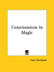 Cover of: Consciousness in Magic by Franz Hartmann