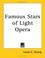 Cover of: Famous Stars of Light Opera