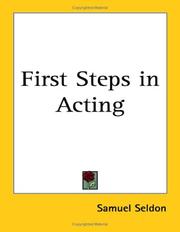 Cover of: First Steps in Acting by Samuel Seldon, Samuel Seldon