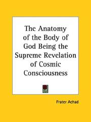 Cover of: The Anatomy of the Body of God Being the Supreme Revelation of Cosmic Consciousness