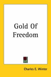 Gold Of Freedom by Charles E. Winter