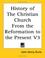 Cover of: History of The Christian Church From the Reformation to the Present V3