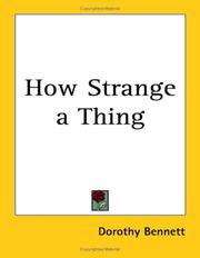 Cover of: How Strange a Thing | Dorothy Bennett