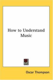 How to understand music by Oscar Thompson