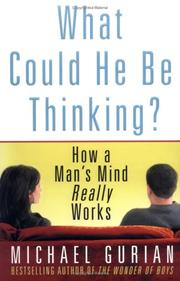 Cover of: What Could He Be Thinking?: How a Man's Mind Really Works