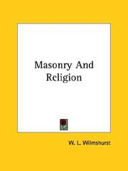 Cover of: Masonry And Religion by W. L. Wilmshurst, W. L. Wilmshurst