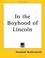 Cover of: In the Boyhood of Lincoln