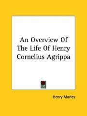 Cover of: An Overview Of The Life Of Henry Cornelius Agrippa by Henry Morley