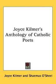 Cover of: Joyce Kilmer's Anthology of Catholic Poets by Joyce Kilmer, Shaemus O'Sheel