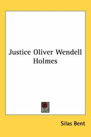 Cover of: Justice Oliver Wendell Holmes by Silas Bent