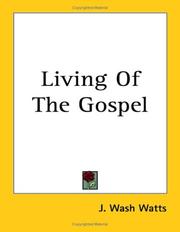 Living of the gospel by J. Wash Watts